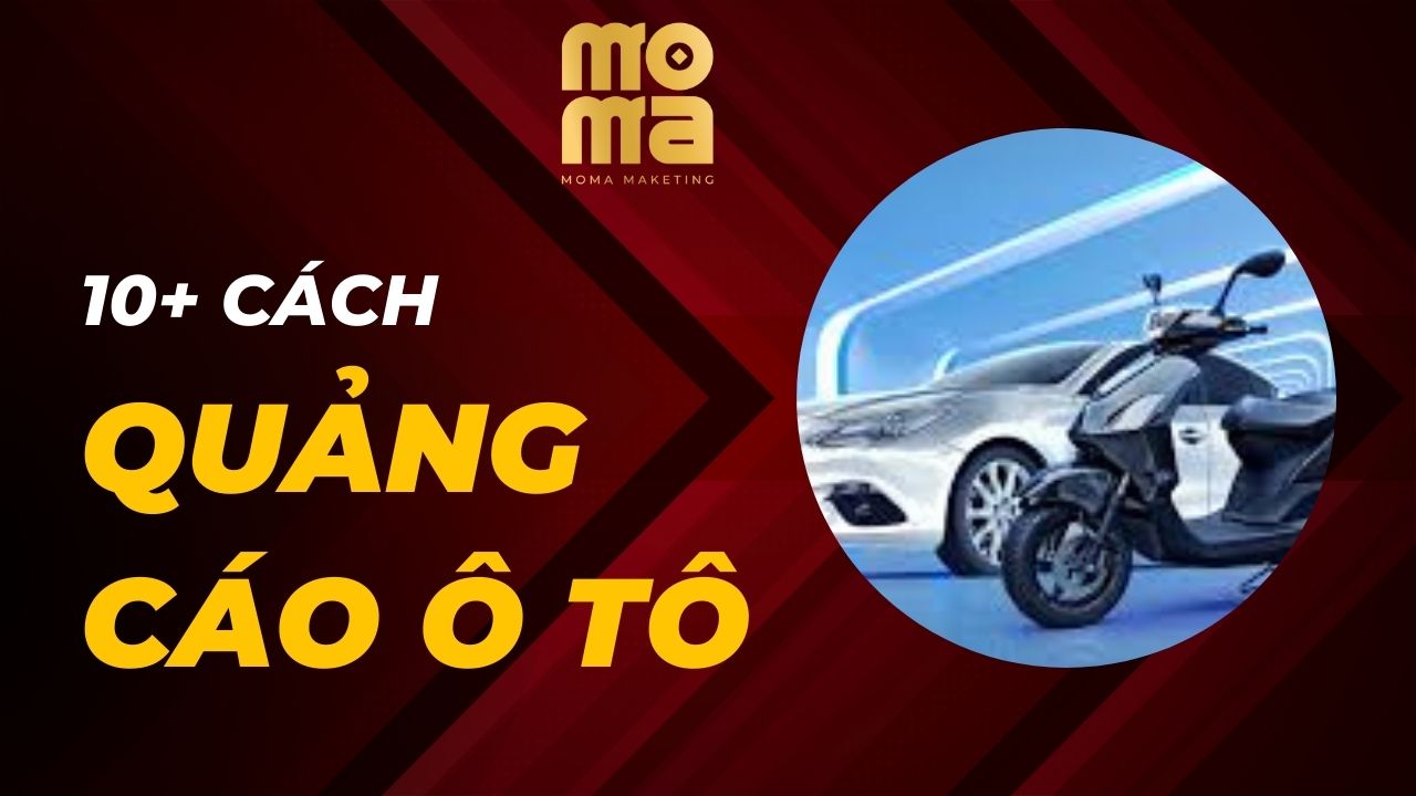 10 + Cách tạo Content quảng cáo Ô tô “bỏ bùa” khách hàng